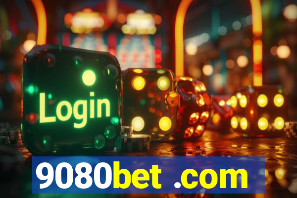 9080bet .com